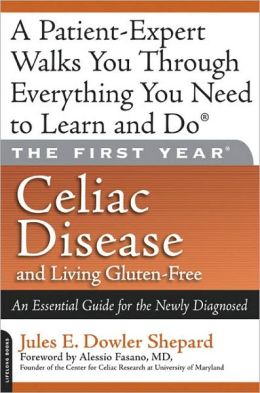 The First Year Celiac Disease - a great resource for those newly diagnosed