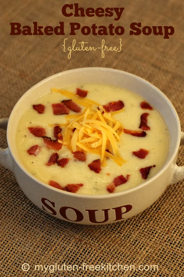 Cheesy Baked Potato Soup (Gluten-free) - My whole family loved this soup - tasted like a loaded baked potato!