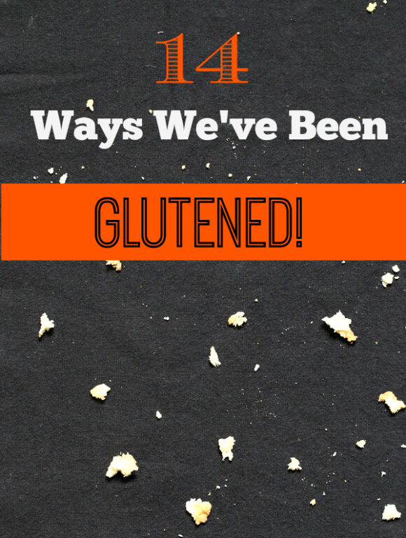 14 Sneaky Ways We Celiacs Have Been Glutened