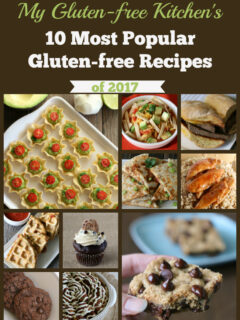 10 Most Popular New Gluten-free Recipes of 2017 from My Gluten-free Kitchen. Easy meals and sweet treats for your gluten-free family!