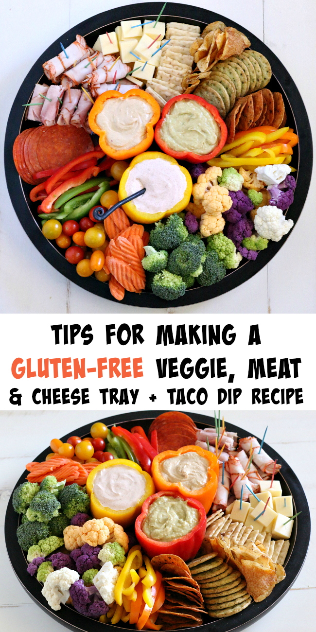 Tips for making a gluten-free veggie, meat, and cheese tray plus Taco Dip Recipe