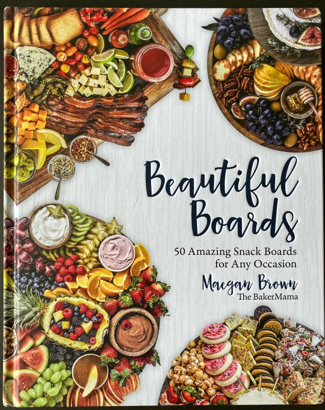 Beautiful Boards Cookbook of Charcuterie boards and snack boards